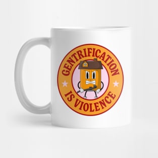 Gentrification Is Violence Mug